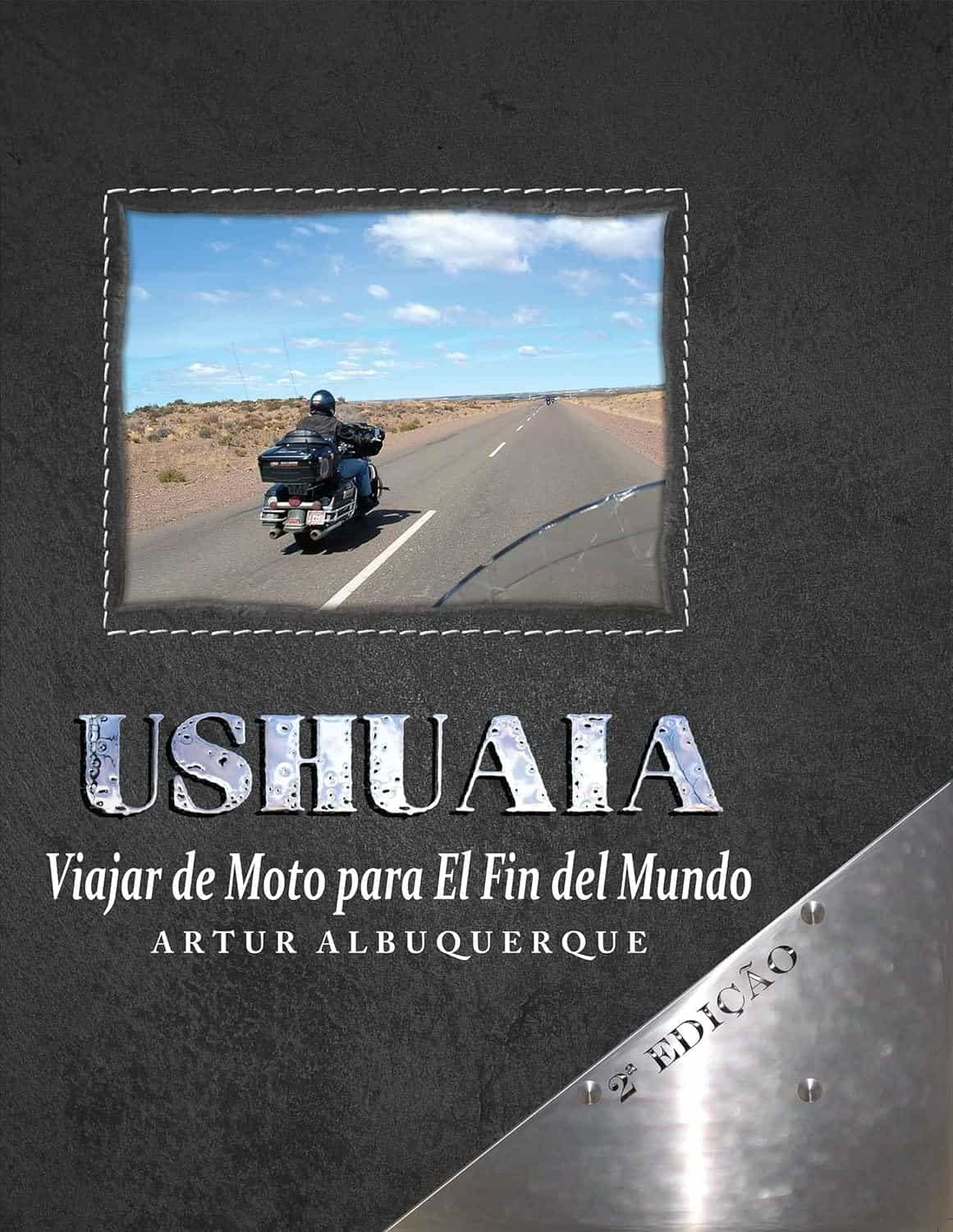 Ushuaia – Viajar de Moto para El Fin del Mundo